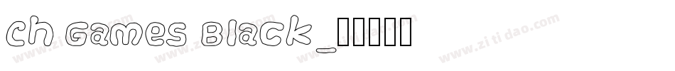 Ch Games Black字体转换